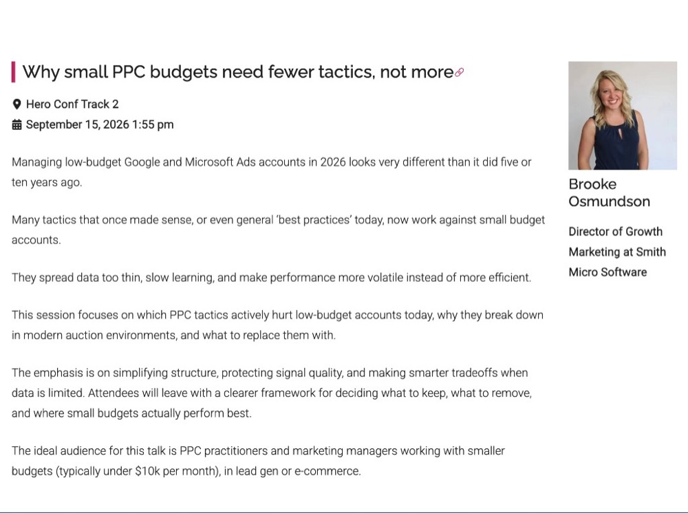 Brooke Osmundson's Hero Conf 2026 talk listing: Why small PPC budgets need fewer tactics, not more